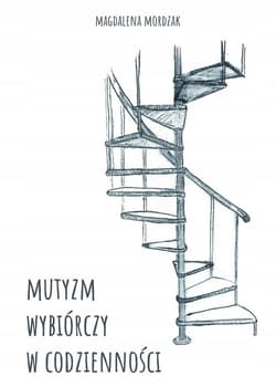 Mutyzm wybiórczy w codzienności - Mordzak Magdalena