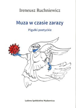 Muza w czasie zarazy. Pigułki poetyckie - Ireneusz Ruchniewicz