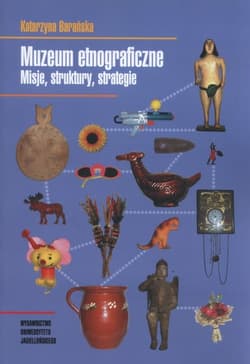 Muzeum etnograficzne Misje struktury strategie - Katarzyna Barańska