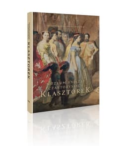 Muzeum Książąt Czartoryskich. Klasztorek - Katarzyna Płonka-Bałus