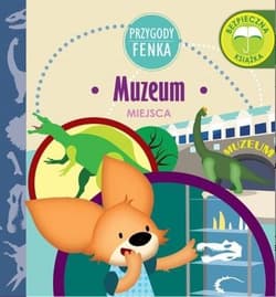 Muzeum Przygody Fenka - Gruca Magdalena, Ewa Zontek