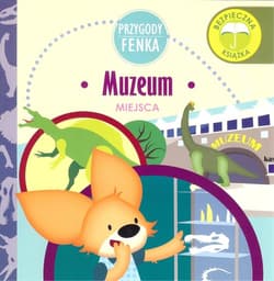 Muzeum Przygody Fenka - Gruca Magdalena, Ewa Zontek
