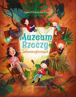 Muzeum Rzeczy Jasnomagicznych - Agata Witkowska-Panas