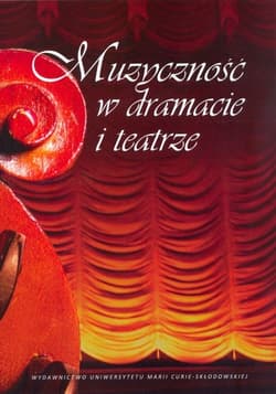 Muzyczność w dramacie i teatrze - Elżbieta Rzewuska
