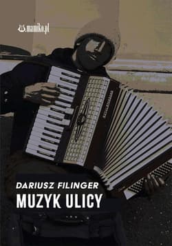 Muzyk ulicy - Dariusz Filinger