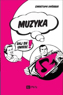 Muzyka… Daj się uwieść! - Christoph Drosser