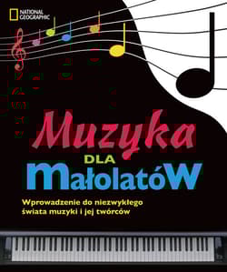 Muzyka dla małolatów Wprowadzenie do niezwykłego świata muzyki i jej twórców