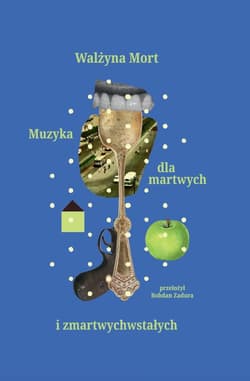 Muzyka dla martwych i zmartwychwstałych - Walżyna Mort