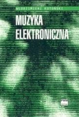 Muzyka elektroniczna PWM - Kotoński Włodzimierz