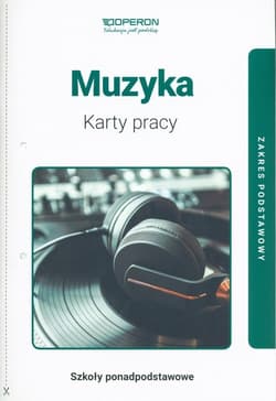 Muzyka Karty pracy Zakres podstawowy Szkoła ponadpodstawowa - Krystyna Serwańska