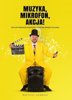 Muzyka Mikrofon Akcja! czyli jak prowadzić muzyczno-taneczne imprezy dla dzieci