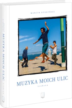 Muzyka moich ulic. Lizbona