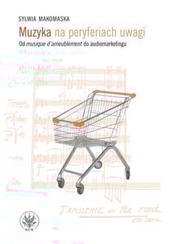 Muzyka na peryferiach uwagi - Makomaska Sylwia
