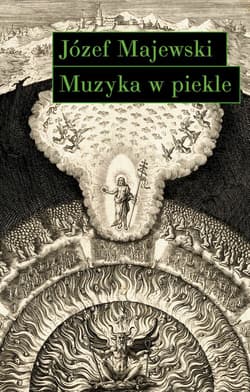 Muzyka w piekle. Wariacje na temat Jana Sebastiana Bacha - Józef Majewski