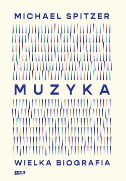 Muzyka. Wielka biografia - Michael Spitzer