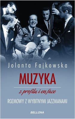Muzyka z profilu i en face. Rozmowy o jazzie - Jolanta Fajkowska