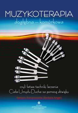 Muzykoterapia dogłębna - komórkowa - Angel Romanowska Barbara