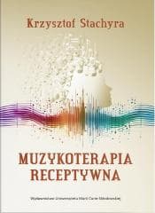 Muzykoterapia receptywna - Stachyra Krzysztof