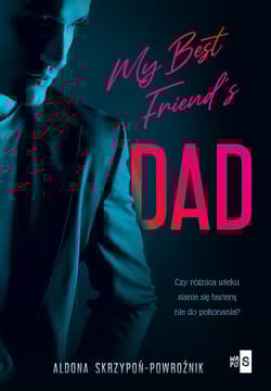 My Best Friend's Dad - Aldona Skrzypoń-Powroźnik