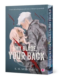 My Blade, Your Back. Dark Forces (ilustrowane brzegi) - K. M. Moronova