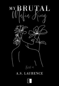 My Brutal Mafia King - A.S. Laurence