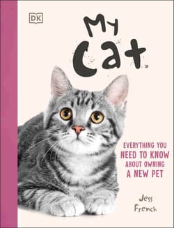 My Cat. Everything You Need to Know About Owning a New Pet