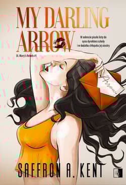 My Darling Arrow St. Mary’s Rebels. Tom 1 - Saffron A. Kent