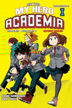 My Hero Academia. Light Novel historie szkolne. Tom 1 - Kohei HorikoShi
