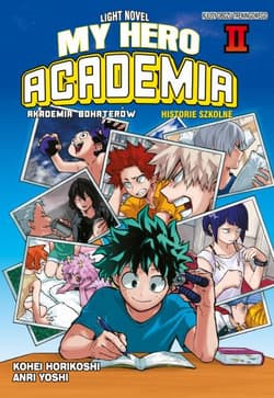 My Hero Academia. Light Novel historie szkolne. Tom 2 - Kohei HorikoShi