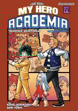 My Hero Academia. Light Novel historie szkolne. Tom 4 - Anri Yoshi, Kohei HorikoShi