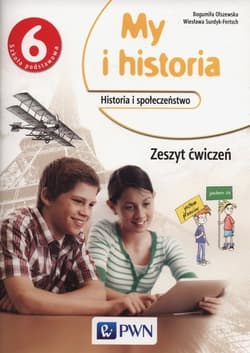 My i historia 6 Zeszyt ćwiczeń - Olszewska Bogumiła, Surdyk-Fertsch Wiesława