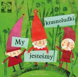 My jesteśmy krasnoludki - Agnieszka Żelewska