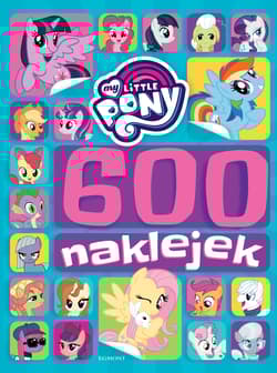 My Little Pony 600 naklejek - Opracowanie Zbiorowe