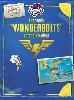 My Little Pony Akademia Wonderbolts Poradnik kadeta - Brandon Snider
