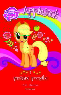 My Little Pony Applejack i pamiętna pomyłka