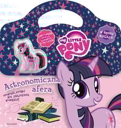 My Little Pony Astronomiczna afera - Jamrógiewicz Marta