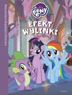 My Little Pony Efekt wylinki - Opracowanie Zbiorowe