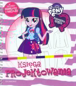 My Little Pony Equestria girls Księga projektowania