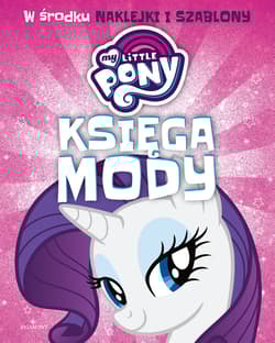 My Little Pony Księga mody - Jamrógiewicz Marta