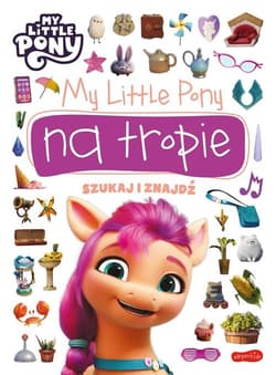 My Little Pony na tropie Szukaj i znajdź - Opracowanie Zbiorowe