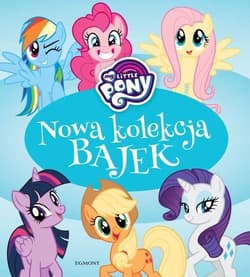 My Little Pony Nowa kolekcja bajek - Adrianna Zabrzewska