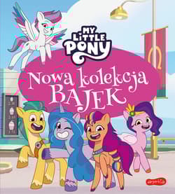 My Little Pony. Nowe pokolenie. Nowa kolekcja bajek 2 - Chris Riddell