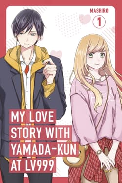 My Love Story with Yamada-kun at LV999. Vol. 1 - Mashiro