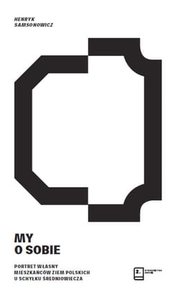 My o sobie Portret własny mieszkańców ziem polskich u schyłku średniowiecza