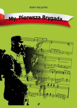 My Pierwsza Brygada - Adam Kaczyński