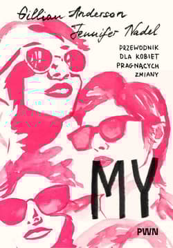 My Przewodnik dla kobiet pragnących zmiany - Gillian Anderson, Anderson Nadel