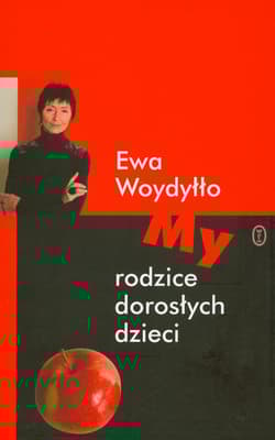 My rodzice dorosłych dzieci - Ewa Woydyłło