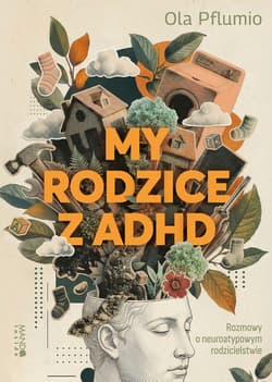 My rodzice z ADHD - Aleksandra Pflumio