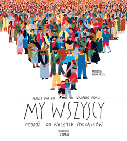 My wszyscy. Podróż do naszych początków - Heike Faller, Valerio Vidali