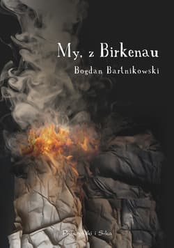 My, z Birkenau - Bogdan Bartnikowski
